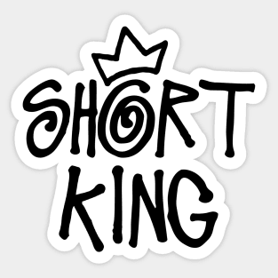 Short King (black print) Sticker